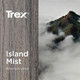 Trex_ColourIslandMist.jpg.jpeg Trex_ColourIslandMist.jpg.jpeg